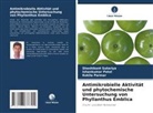Kok Parmar, Kokila Parmar, Ishankumar Patel, Shashikant Sutariya - Antimikrobielle Aktivität und phytochemische Untersuchung von Phyllanthus Emblica