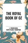 L. Frank Baum, Ruth Plumly Thompson - The Royal Book of Oz