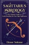 Elenor Solenne - SAGITTARIUS ASTROLOGY