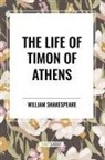 William Shakespeare - The Life of Timon of Athens