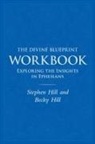 Becky Hill, Stephen Hill - The Divine Blueprint Workbook
