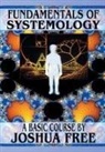 Joshua Free - Fundamentals of Systemology (Workbook Edition)