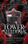 Amber R Duell, Candace Robinson - Tower of Shadows