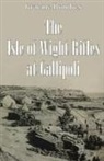 Graeme Brookes - The Isle of Wight Rifles at Gallipoli
