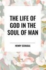 Henry Scougal - The Life of God in the Soul of Man