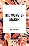 Ray Bradbury - The Monster Maker