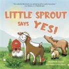 Jennifer E Tirrell - Little Sprout Says Yes