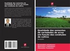 Dostonbek Iminzhanov, Ilhomzhon Rustamov, Mohirzhon Tukhtaboev - Qualidade das sementes de variedades de arroz em função das condições de cultivo