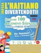 Lingua Classics - IMPARA L'HAITIANO DIVERTENDOTI! - PER PRINCIPIANTI
