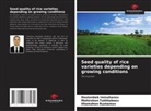 Dostonbek Iminzhanov, Ilhomzhon Rustamov, Mohirzhon Tukhtaboev - Seed quality of rice varieties depending on growing conditions