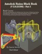Gaurav Verma, Matt Weber - Autodesk Fusion Black Book (V 2.0.21508) Part 1