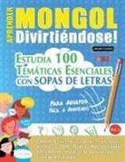 Linguas Classics - APRENDER MONGOL DIVIRTIÉNDOSE! - PARA ADULTOS