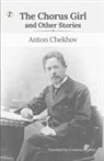 Anton Chekhov - The Chorus Girl and Other Stories