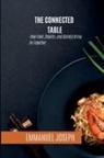 Emmanuel Joseph - The Connected Table, How Food, Robots, and Society Bring Us Together