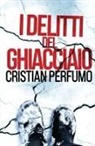 Cristian Perfumo - I delitti del ghiacciaio