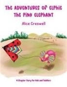 Alice Creswell, Tbd - The Adventures of Elphie The Pink Elephant