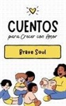 Brave Soul - Cuentos para Crecer con Amor