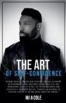 Mj A Cole - The Art of Self-Confidence