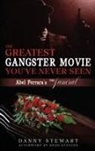 Danny Stewart - The Greatest Gangster Movie You've Never Seen
