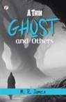 M. R. James - A Thin Ghost and Others