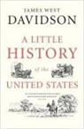 James West Davidson, Davidson James West - A Little History of the United States
