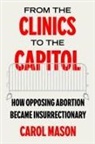 Carol Mason, Mason Carol - From the Clinics to the Capitol