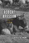 Robert B. Pippin, Robert B Pippin - Robert Bresson Cinematic Style As Philosophy