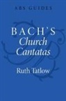 Tatlow Ruth - Bach's Church Cantatas