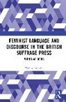 Martina Guzzetti - Feminist Language and Discourse in the British Suffrage Press