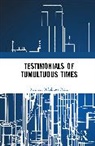 Michael Debabrata Patra - Testimonials of Tumultuous Times