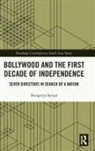 Devapriya Sanyal - Bollywood and the First Decade of Independence
