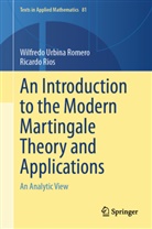 Ricardo Rios, Ricardo Rios Briceño, Wilfredo Urbina Romero, Wilfredo Urbina, Wilfredo Urbina-Romero - An Introduction to the Modern Martingale Theory and Applications