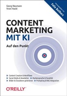 Vroni Hackl, Georg Neumann - Content Marketing mit KI - Auf den Punkt