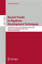 Ionut Tutu, Ionu uu - Recent Trends in Algebraic Development Techniques