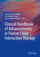 Cheryl Bodiford McNeil, Toni Hembree-Kigin, Cheryl Bodiford McNeil, Ashley Tempel Scudder - Clinical Handbook of Advancements in Parent-Child Interaction Therapy