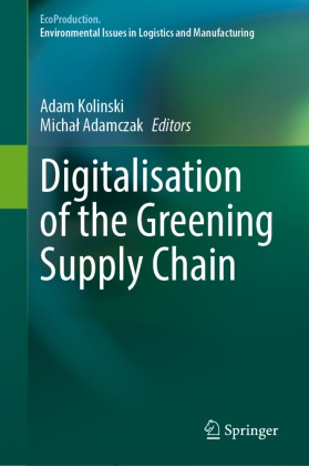 Adamczak, Michal Adamczak, Michał Adamczak, Adam Kolinski - Digitalisation of the Greening Supply Chain
