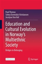 Selma Dzemidzic Kristiansen, PAUL THOMAS, Von Hof, Jocelyne Von Hof - Education and Cultural Evolution in Norway's Multiethnic Society