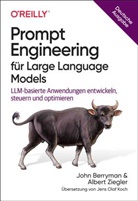 John Berryman, Albert Ziegler - Prompt Engineering für Large Language Models