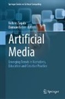 Keller, Damián Keller, Nelson Zagalo - Artificial Media