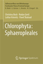 Christina Bock, Rodan Geris, Rodan Geriš, Lothar Krienitz, Lothar et a Krienitz, Pavel Skaloud... - Chlorophyta: Sphaeropleales
