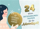 24 kleine Entspannungspausen für die Adventszeit