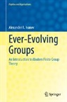 Alexander A Ivanov, Alexander A. Ivanov - Ever-Evolving Groups