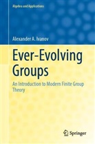 Alexander A Ivanov, Alexander A. Ivanov - Ever-Evolving Groups