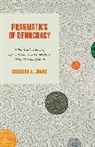 Douglas A Jones, Douglas A. Jones - Pragmatics of Democracy