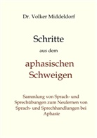 Volker Middeldorf - Schritte aus dem aphasischen Schweigen