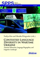 Nadiya Wingender Kiss, Nadiya Wingender Monika Kiss, Nadiya Kiss, Andreas Umland, Monika Wingender - Contested Language Diversity in Wartime Ukraine