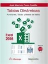 José Mauricio Flores Castillo - Tablas dinámicas con Excel 2016 : funciones, tablas y bases de datos