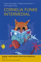 Tobias Kurwinkel, Philipp Schmerheim, Anke Vogel - Cornelia Funke intermedial