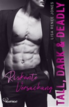 Lisa Renee Jones - Tall, Dark and Deadly - Riskante Versuchung