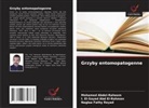 Mohamed Abdel-Raheem, I. El-Sayed Abd El-Rahman, Naglaa Fathy Reyad - Grzyby entomopatogenne